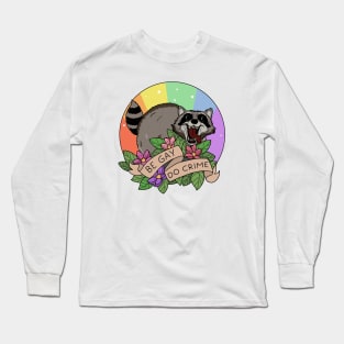 Be Gay Do Crime Long Sleeve T-Shirt